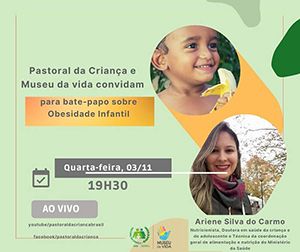 live pastoral da crianca e museu da vida obesidade infatil 300